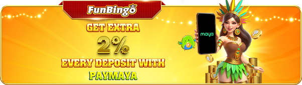 EXTRA 2%  EVERY DEPOSIT WITH PAYMAYA